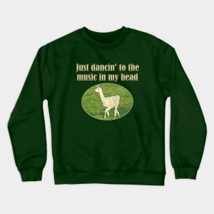 Just dancin' to the music in my head Crewneck Sweatshirt